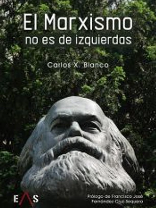 EL MARXISMO NO ES DE IZQUIERDAS