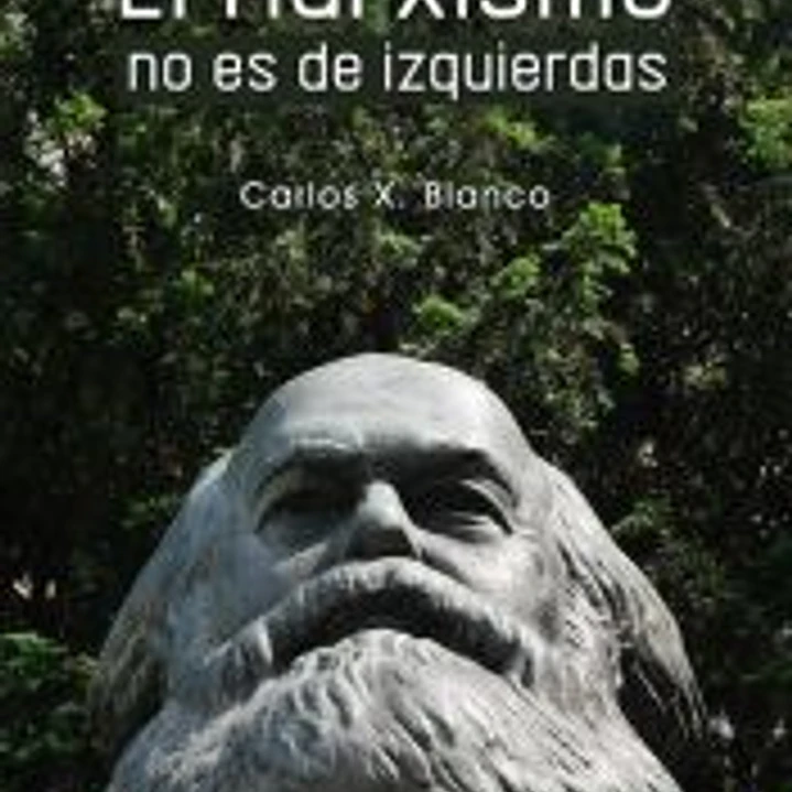 EL MARXISMO NO ES DE IZQUIERDAS 1