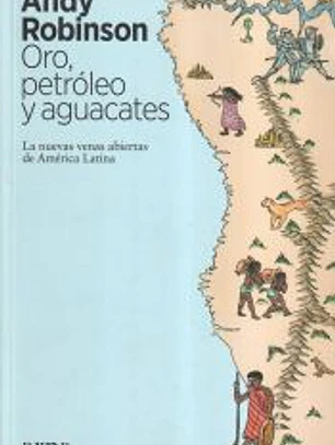Oro, petróleo y aguacates