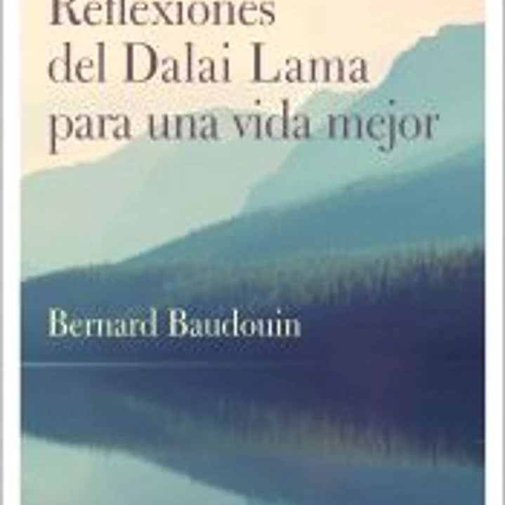 Reflexiones del Dalai Lama para una vida mejor 1