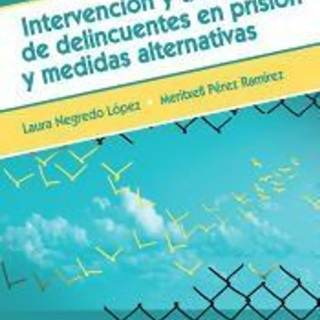 Intervención y tratamiento de delincuentes en prisión y medidas alternativas 1