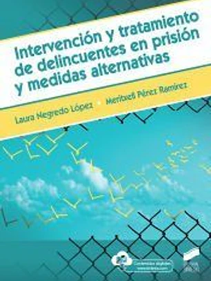 Intervención y tratamiento de delincuentes en prisión y medidas alternativas