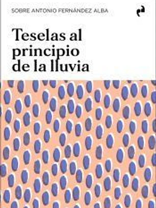 TESELAS AL PRINCIPIO DE LA LLUVIA