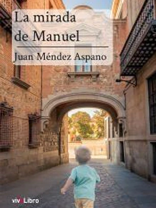 La mirada de Manuel