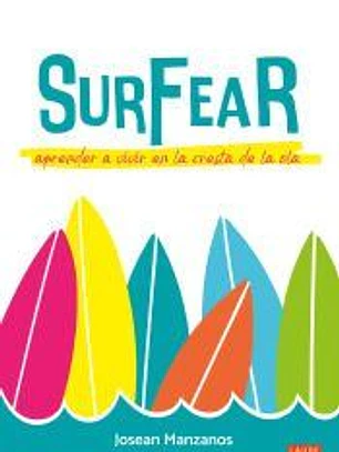 Surfear. Aprender a vivir en la cresta de la ola