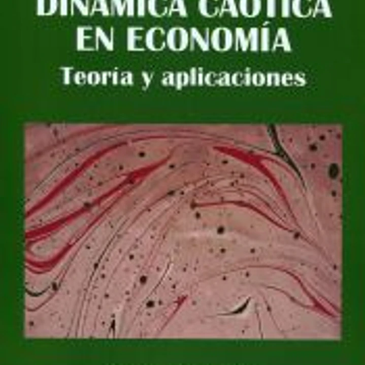 Dinámica caótica en Economía: teoría y aplicaciones 1
