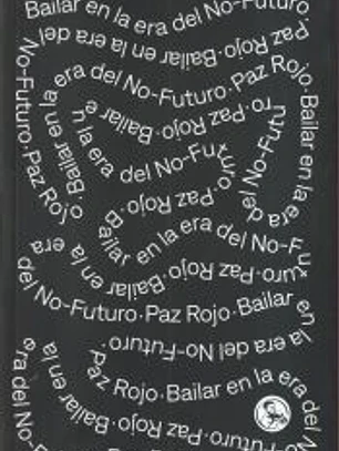 BAILAR EN LA ERA DEL NO FUTURO