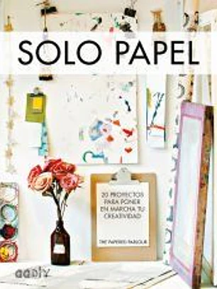 Solo papel 20 proyectos para poner en marcha tu creatividad