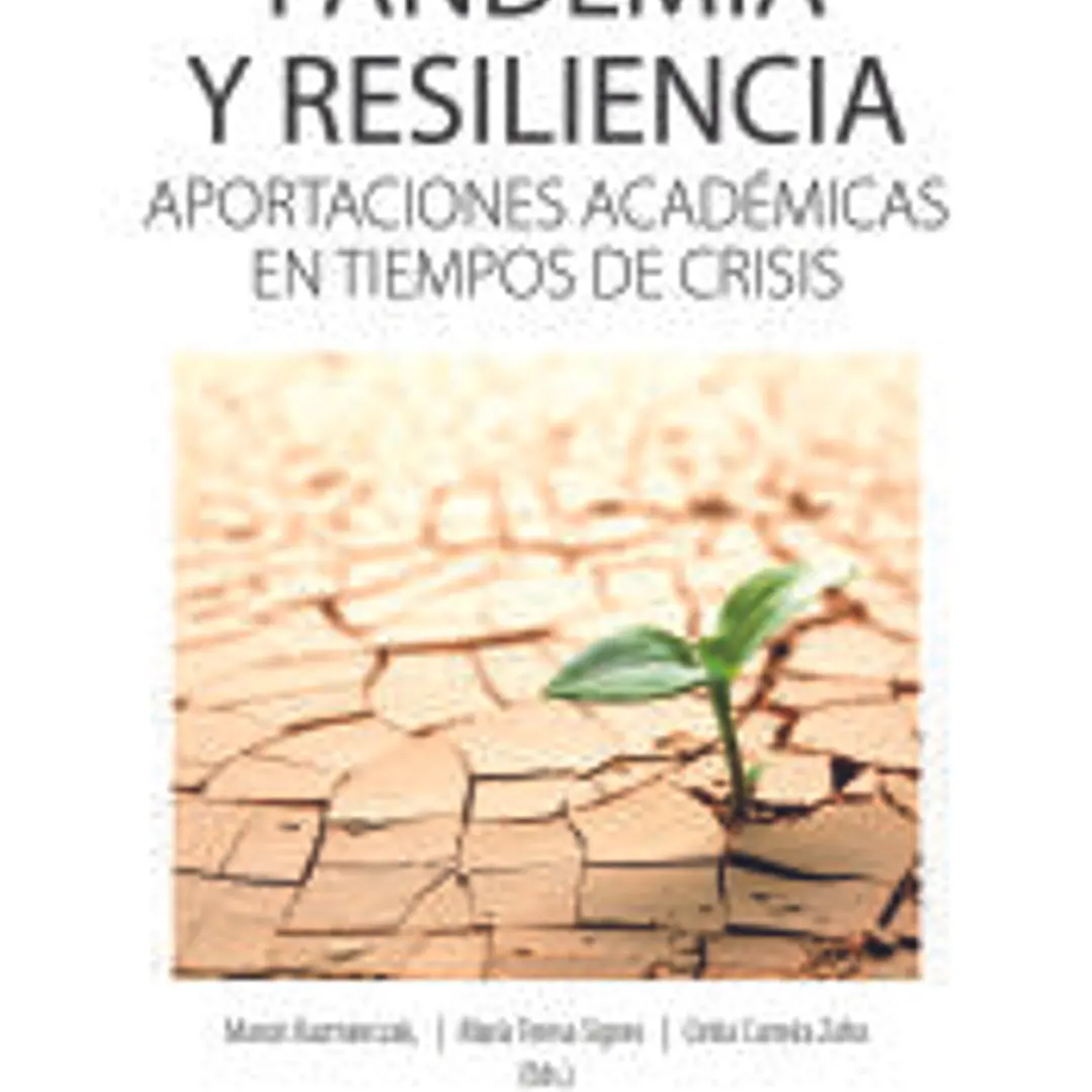 Pandemia y resiliencia: Aportaciones académicas en tiempos de crisis 1