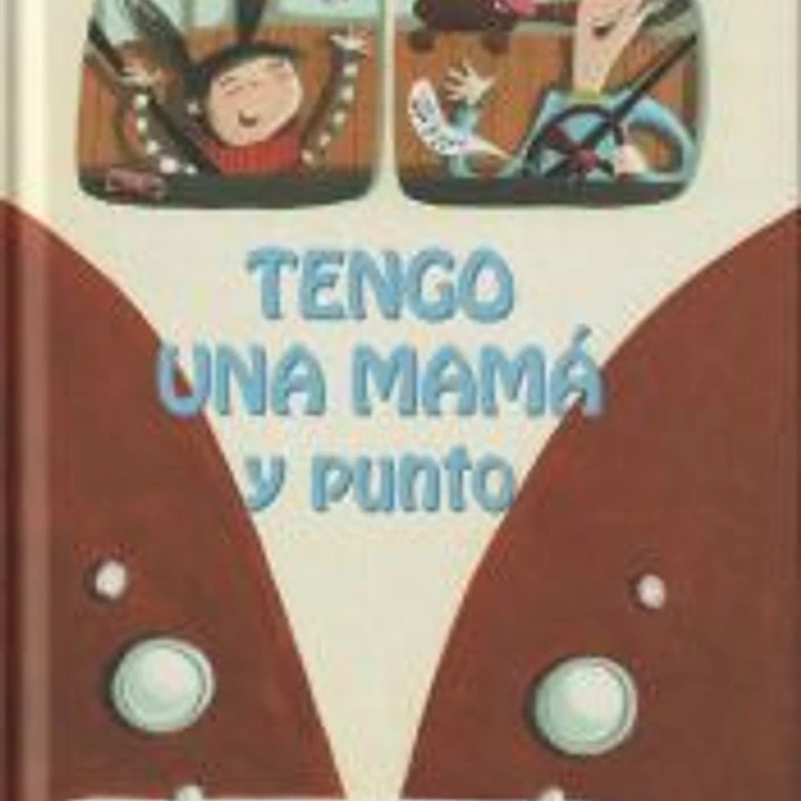 TENGO UNA MAMA Y PUNTO 1
