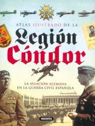 Atlas Ilustrado. La Legión Cóndor