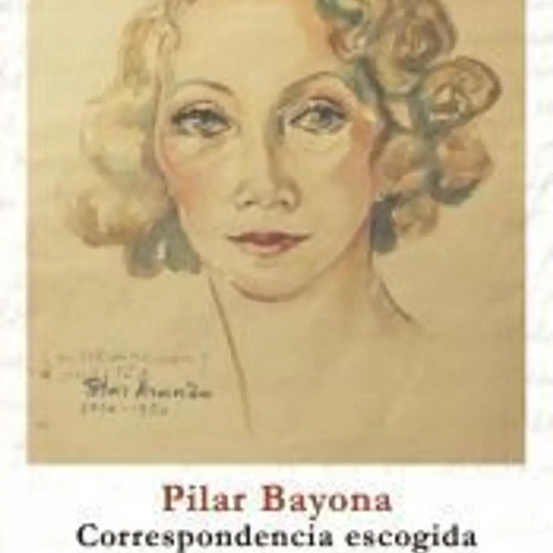Pilar Bayona: Correspondencia escogida 1914-1980 1