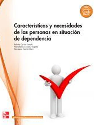 Caracteristicas y necesidades de las personas en situacion de dependencia