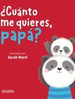 ¿Cuánto me quieres, papá?