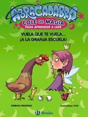 Abracadabra, Cole de Magia para aprender a leer, 2. Vuela que te vuela... ¡a la granja escuela!