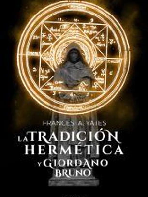 La tradición hermética y Giordano Bruno