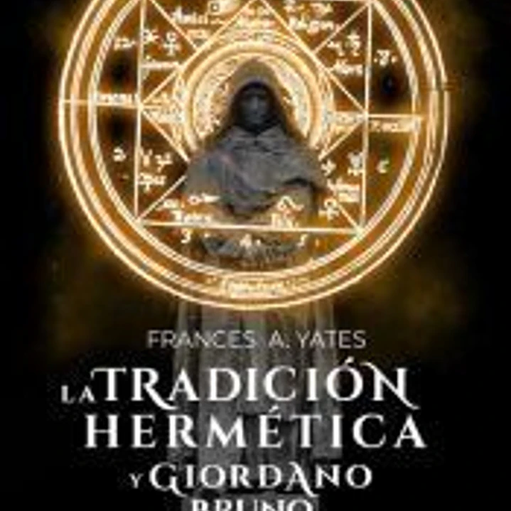 La tradición hermética y Giordano Bruno 1