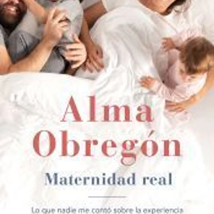 Maternidad real: Lo que nadie me contó sobre la experiencia más emocionante de mi vida 1