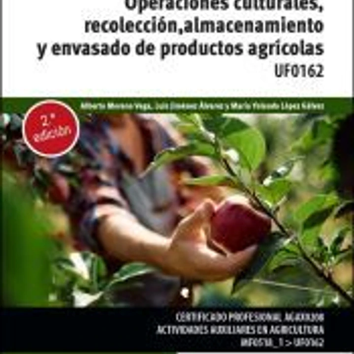 Operaciones culturales, recolección, almacenamiento y envasado de productos agrícolas 1