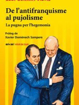 De l?antifranquisme al pujolisme: La pugna per l?hegemonia