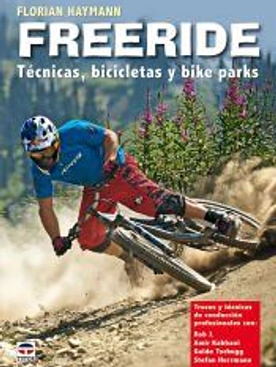 Freeride. Técnicas, bicicletas y bike parks.