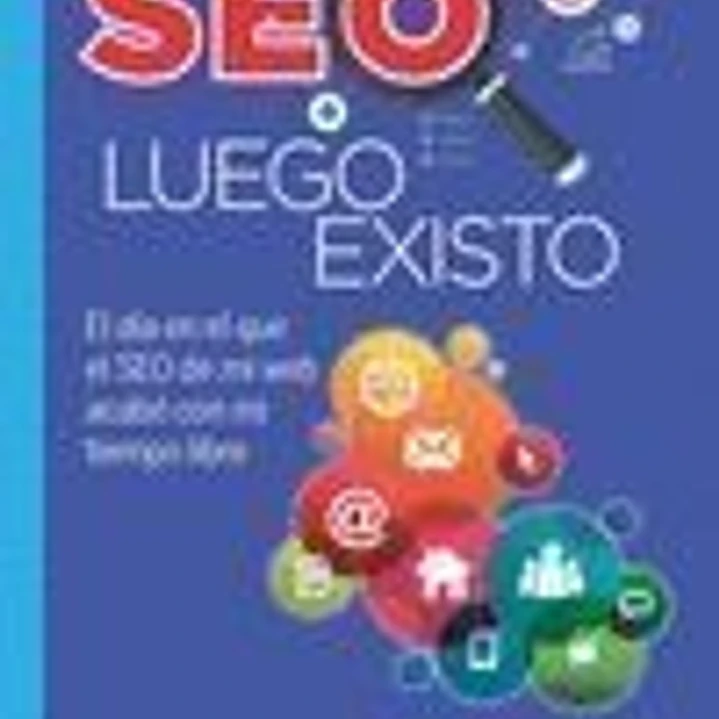 SEO LUEGO EXISTO. 2ª EDICIÓN 1