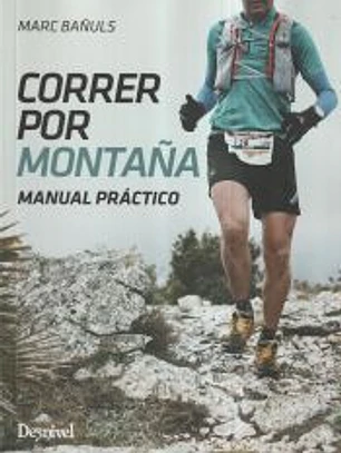Correr por montaña: Manual práctico