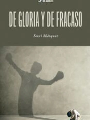 De gloria y de fracaso