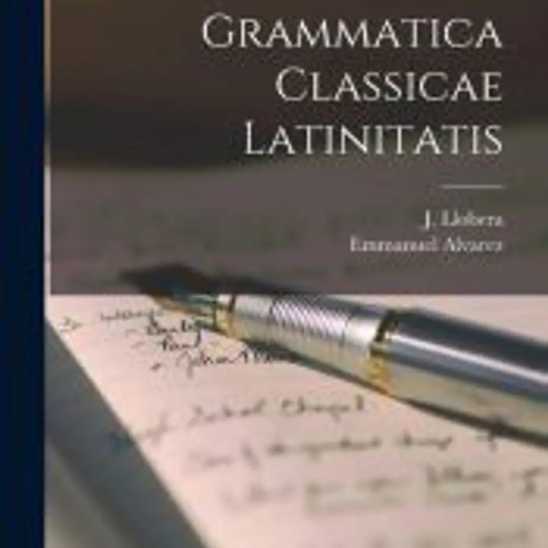 Grammatica Classicae Latinitatis 1