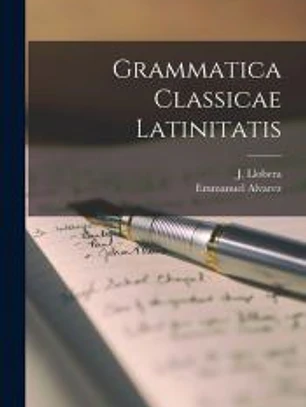 Grammatica Classicae Latinitatis