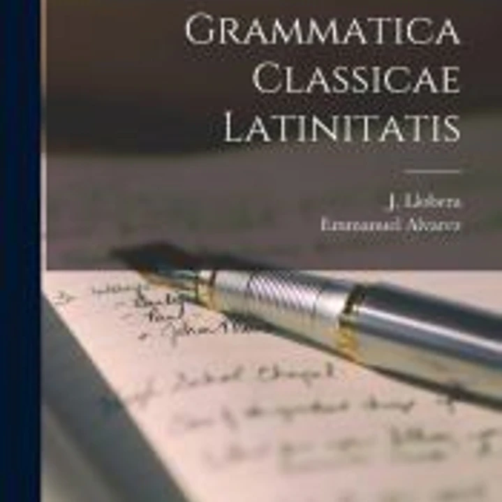 Grammatica Classicae Latinitatis 1