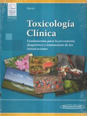 Toxicología Clínica + e-book: Fundamentos para la prevención, diagnóstico y tratamiento de las intoxicaciones