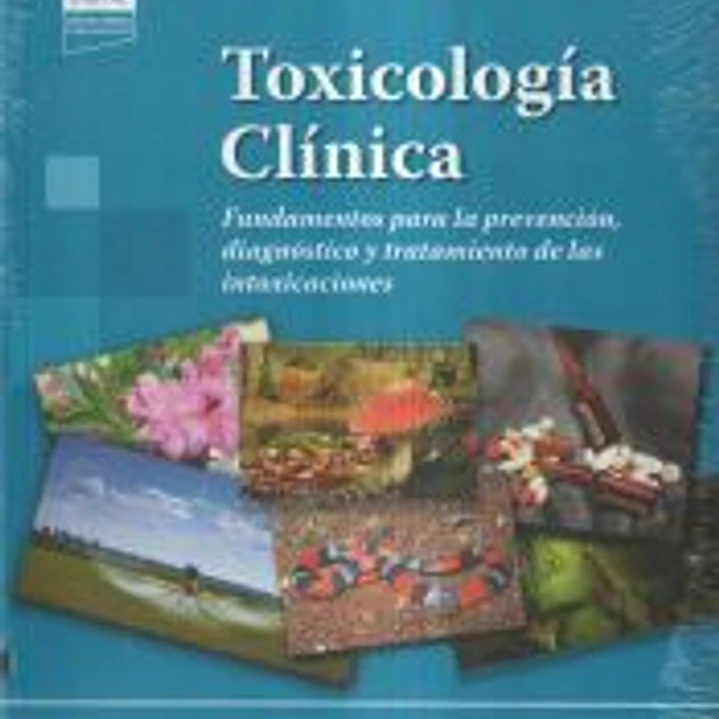 Toxicología Clínica + e-book: Fundamentos para la prevención, diagnóstico y tratamiento de las intoxicaciones 1