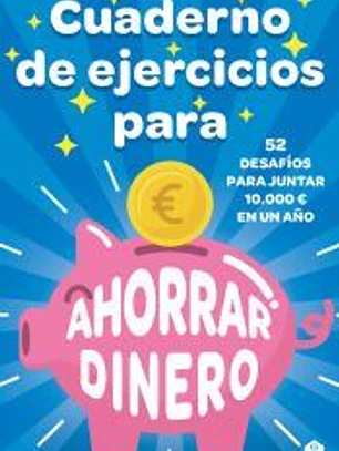 CUADERNO DE EJERCICIOS PARA AHORRAR DINERO