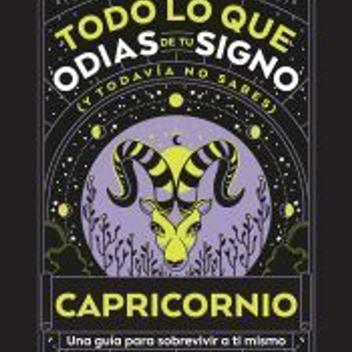 Capricornio: Todo lo que odias de tu signo y todavía no sabes 1