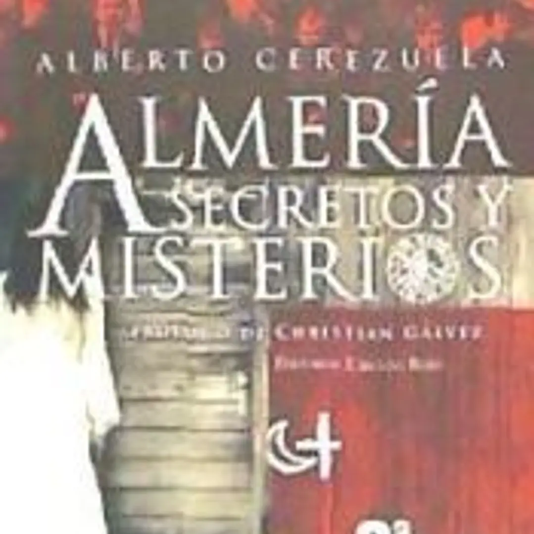 Almería, secretos y misterios 1