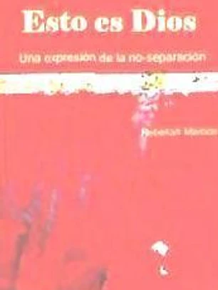 Esto Es Dios: Una Expresion de La No-Separacion
