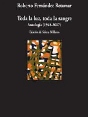 Toda la luz, toda la sangre. Antología (1978-2017)