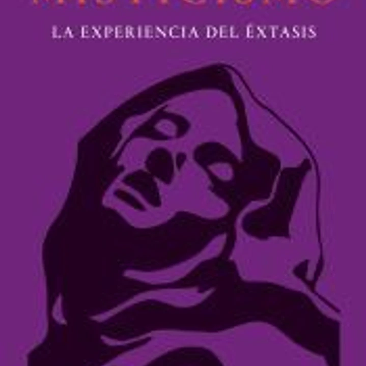 Misticismo: La experiencia del éxtasis 1