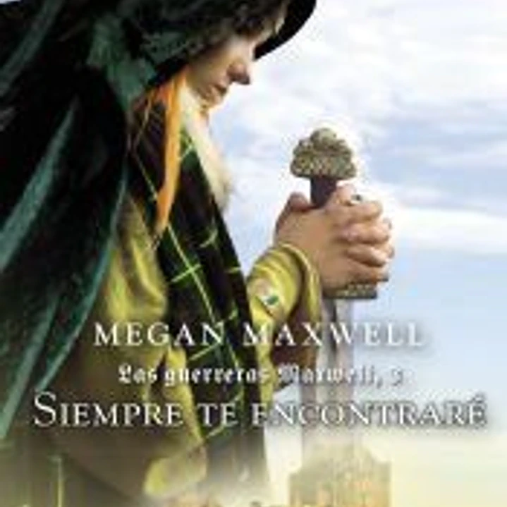 SIEMPRE TE ENCONTRARE: LAS GUERRERAS MAXWELL 3. RUSTICA 1