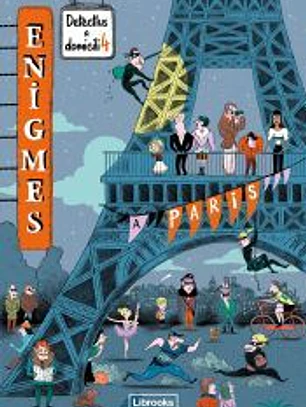 Enigmes. Detectius a domicili 4. A París