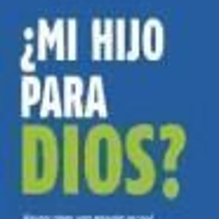 ¿Mi hijo para Dios? 1