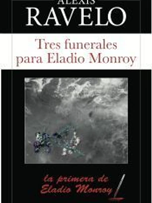 Tres funerales para Eladio Monroy