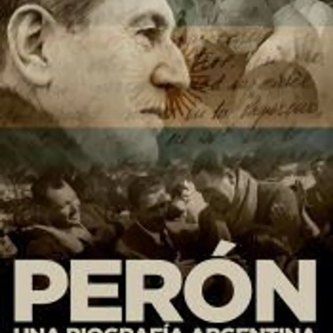 Perón; una biografía argentina 1
