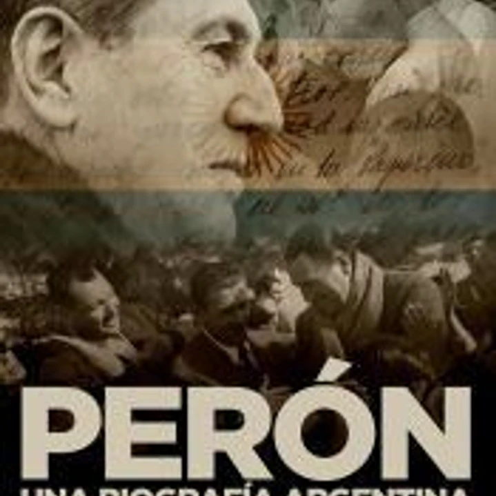 Perón; una biografía argentina 1