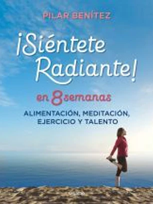 SIENTETE RADIANTE EN 8 SEMANAS