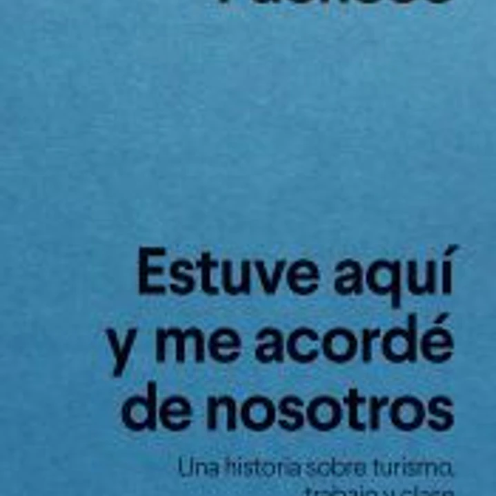 Estuve aquí y me acordé de nosotros 1