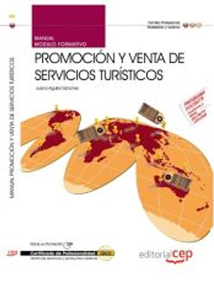 Manual. Promoción y venta de servicios turísticos (MF0266_3). Certificados de profesionalidad. Venta de productos y servicios turísticos (HOTG0208)