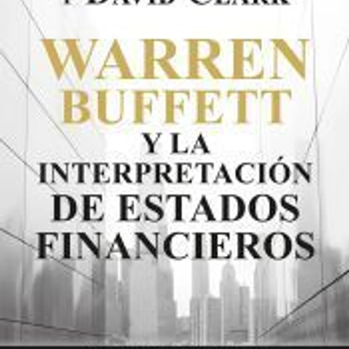 Warren Buffett y la interpretación de estados financieros 1