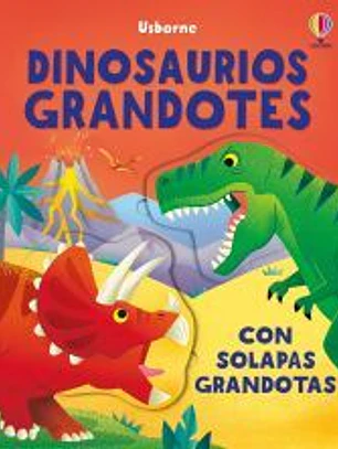 DINOSAURIOS GRANDOTES (CON SOLAPAS GRANDOTAS)